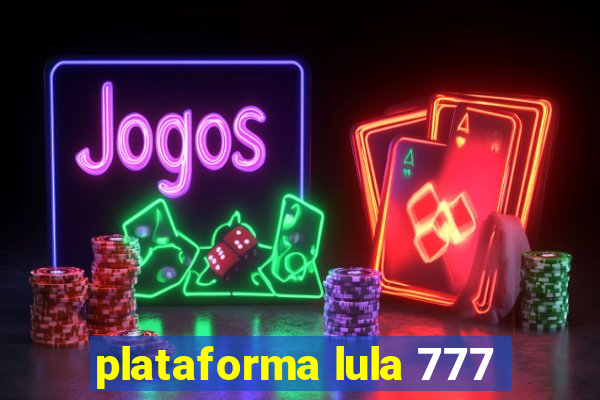 plataforma lula 777